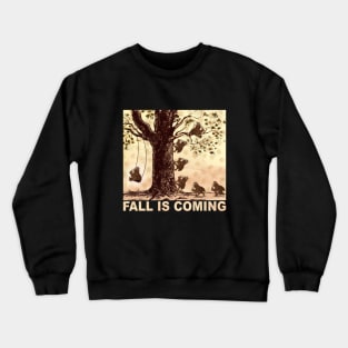 Fall is coming Crewneck Sweatshirt